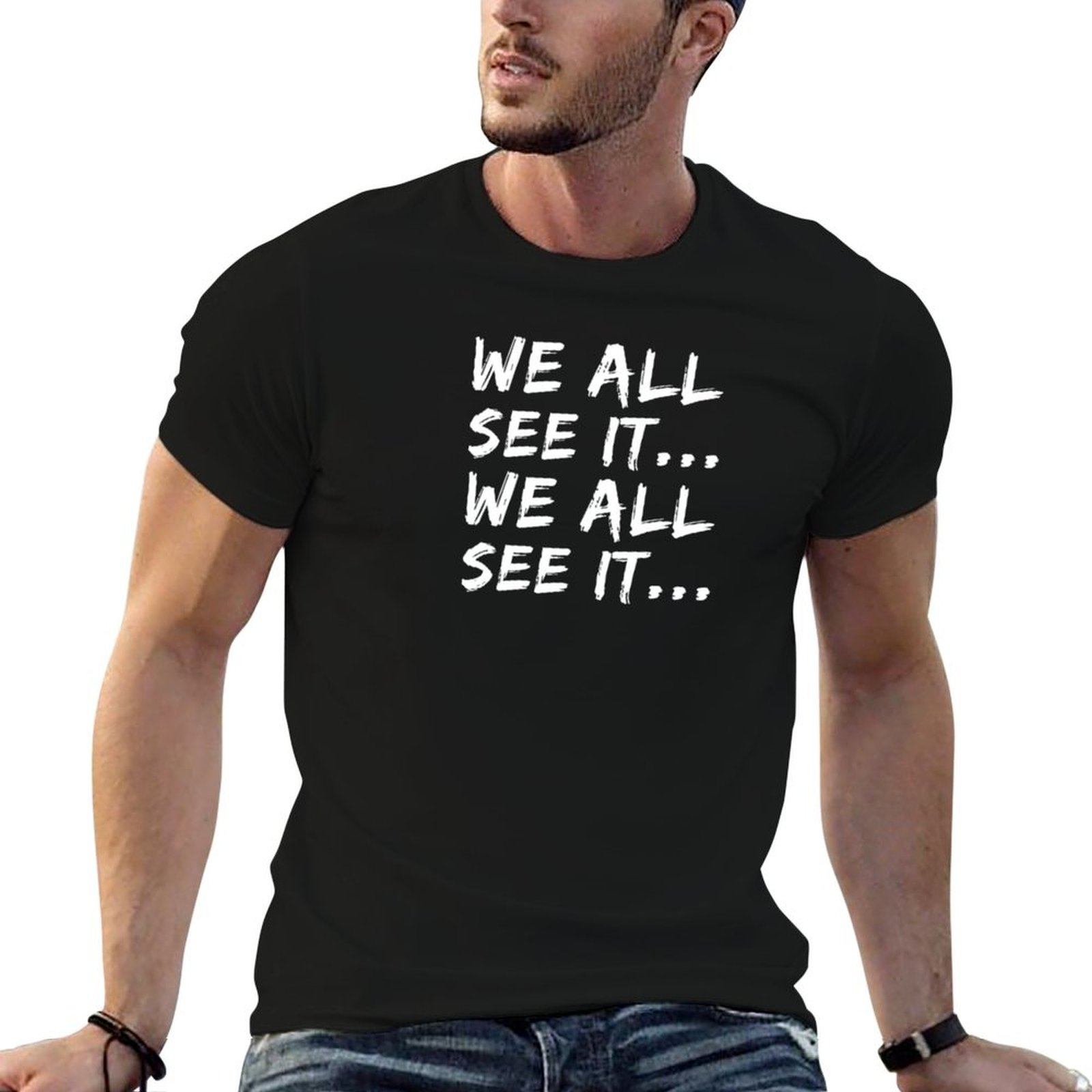 We all see it... We all see it - đánh giá và giá Commercial Shirt Printing